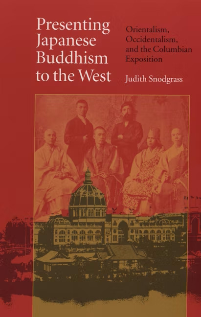 Presenting Japanese Buddhism to the West: Orientalism, Occidentalism and the Columbian Exposition